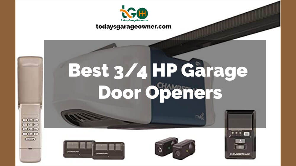 5 Best 3/4 HP Garage Door Openers