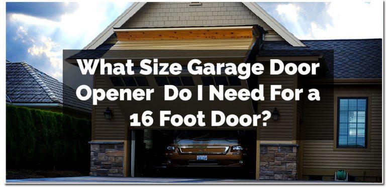 what-size-of-garage-door-opener-do-i-need-for-a-16-foot-door