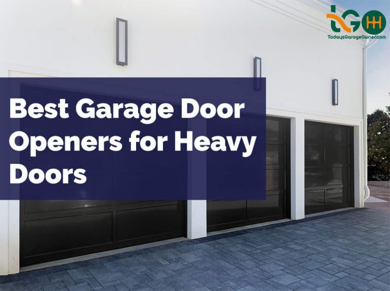 5 Best Garage Door Openers For Heavy Doors At A Glance